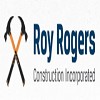 Roy Rogers Construction INC